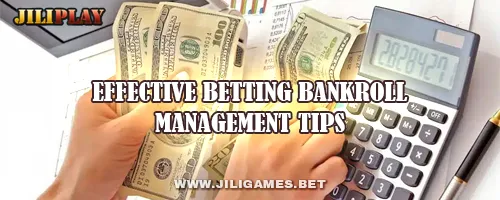 Effective Betting Bankroll Management Tips