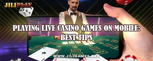 Playing Live Casino Games on Mobile: Best Tips